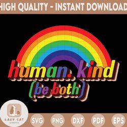 Human Kind Be Both Svg, Be Kind Svg, Human Kind Svg, Be Kind Rainbow Svg, Kindness Svg, Anti-Racism Svg, Lgbt Svg