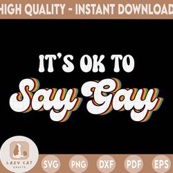 it's okay to say gay svg| protect trans kids gay pride svg lgbtq svg trans pride don't say gay svg
