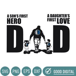 dallas mavericks dad a sons first hero daughters first love svg, fathers day gift, baseball fan svg, dad shirt, fathers