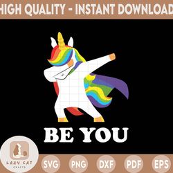 be you svg, lgbt svg, lgbtq, grunge, pride svg, rainbow, gay pride, quotes, cut files, cricut, silhouette, png, sublimat