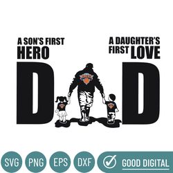 new york knicks dad a sons first hero daughters first love svg, fathers day gift, baseball fan svg, dad shirt, fathers d
