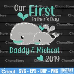 our first father's day svg,daddy & micheal 2021 svg, dxf,eps,png, digital download