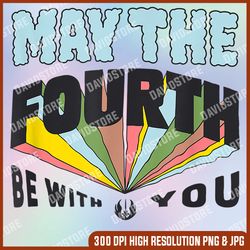 may the fourth be with you png, may the 4th be with you png, family vacation png, family trip 2023 png, png high quality