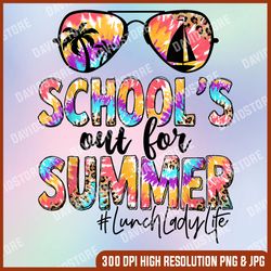 summer school lunch lady out for summer tie dye day png, school's out for summer png, summer png, teacher svg, student