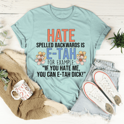 hate spelled backwards tee