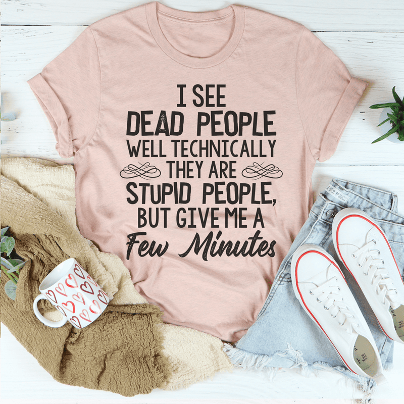 I See Dead People Tee