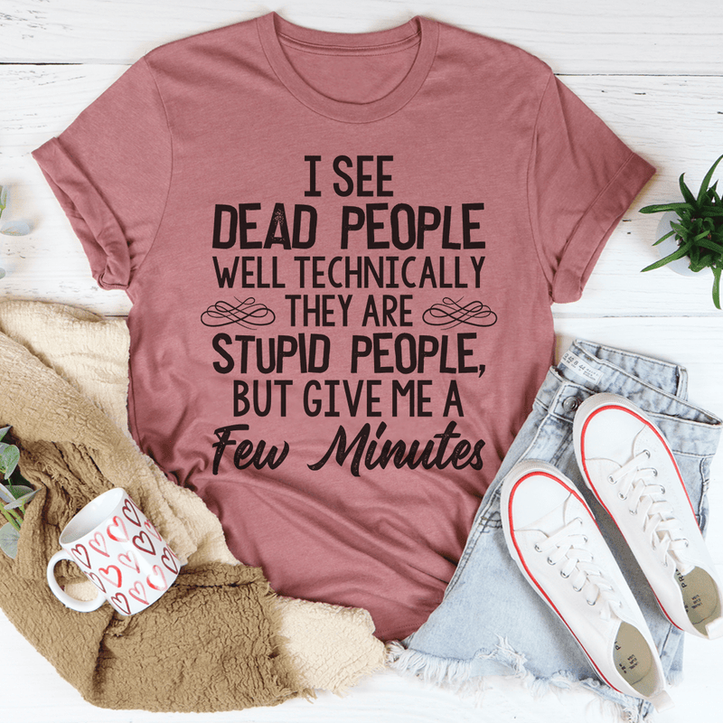 I See Dead People Tee