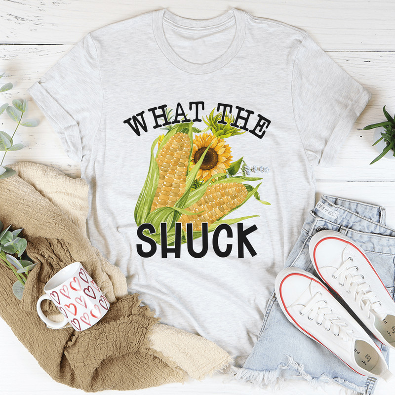 What The Shuck Tee