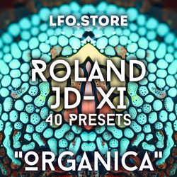 Roland JD-XI "Organica" 40 Presets and Sequences