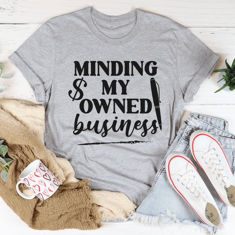 Minding My Owned Business Tee
