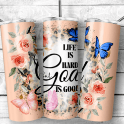 life is hard god is good tumbler wrap png, tumbler wrap png