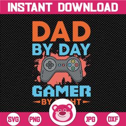 dad by day gamer by night svg cut file | instant download | printable vector clip art | funny dad svg | father's day sv