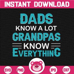Grandpa cut file, dad's know a lot, grandpas know everything svg, grandpa cut files quotes svg for cricut, commercial us