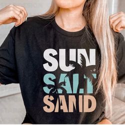 sun salt sand t-shirt, sun salt sand t-shirt, beach t-shirt beach t-shirt, summer t-shirt, summer t-shirt, summer