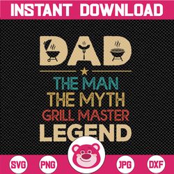 grill master the man the myth the legend png, fathers day png, fathers day gift, gift for papa, fathers day lover, fathe