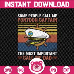 some people call me pontoon captain the most important call me dad vintage png file for sublimation digital design fathe