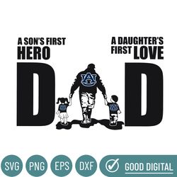 auburn tigers dad a sons first hero daughters first love svg, fathers day gift, baseball fan svg, dad shirt, fathers day