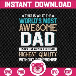 awesome dad svg - fathers days svg - that is what world's most awesome dad looks like - cut file - cricut - silhouette -