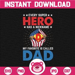 Every Superhero Has a Nickname - My Favorite Is Called Dad PNG for Sublimation - Father's day png Dad png Digital Downlo