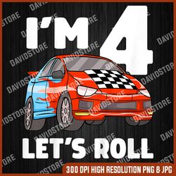 kids birthday boy 4 four race car 4th birthday racing car png, i'm 4 let's roll png, png high quality, png, digital