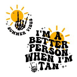 i am a better person when i am tan svg file for cricut