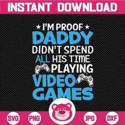 i'm proof daddy didn't spend all his time playing video games  png file for sublimation golf png father's day png -digit