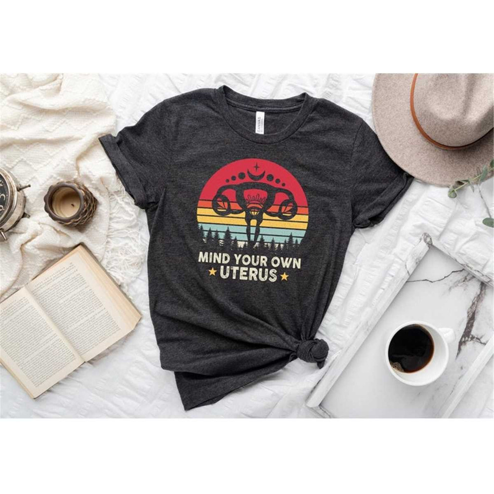 MR-204202314316-mind-your-own-uterus-shirt-vintage-retro-tees-feminist-image-1.jpg