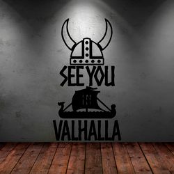 Ancient Germano Scandinavian Mythology, See You In Valhalla, Ancient Vikings, Wall Sticker Vinyl Decal Mural Art Decor