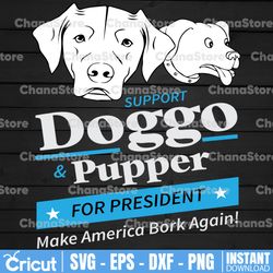 doggo and pupper for president svg, dog saying quote, instant download, printable cut file, dog mom svg,