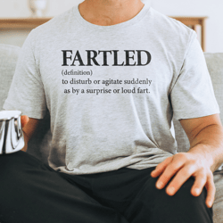 Fartled Definition To Disturb Or Agitate Tee