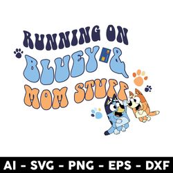 runing on bluey & mom stuff png, bluey mother's day png, bluey png, cartoon png -digital file