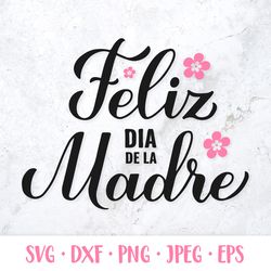 Feliz Dia de la Madre SVG. Happy Mothers Day in Spanish