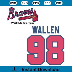 98 wallen braves song world seres shirt design svg cutting digital file