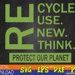 Recycle Reuse Renew Rethink Protect Our Planet_Earth_Day Svg, Eps, Png, Dxf, Digital Download