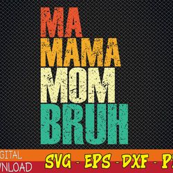 vintage ma mama mom bruh mommy happy mother's day svg, eps, png, dxf, digital download