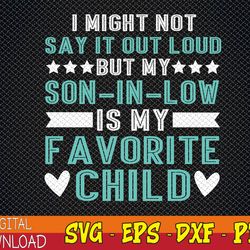 womens son in law is my favorite child funny family svg, eps, png, dxf, digital download