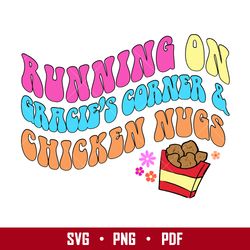 running on gracie's corner & chicken nugs svg, chicken nugs svg, gracie's corner svg, png pdf digital file