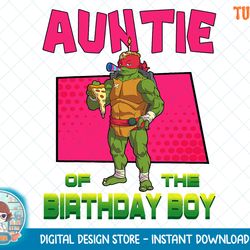 Mademark x Teenage Mutant Ninja Turtles - Raphael Auntie of the Birthday Boy Pizza Theme Party T-Shi.png