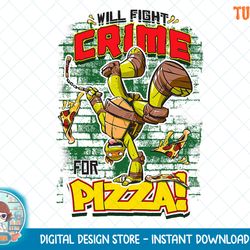 teenage mutant ninja turtles fight crime for pizza t-shirt.png