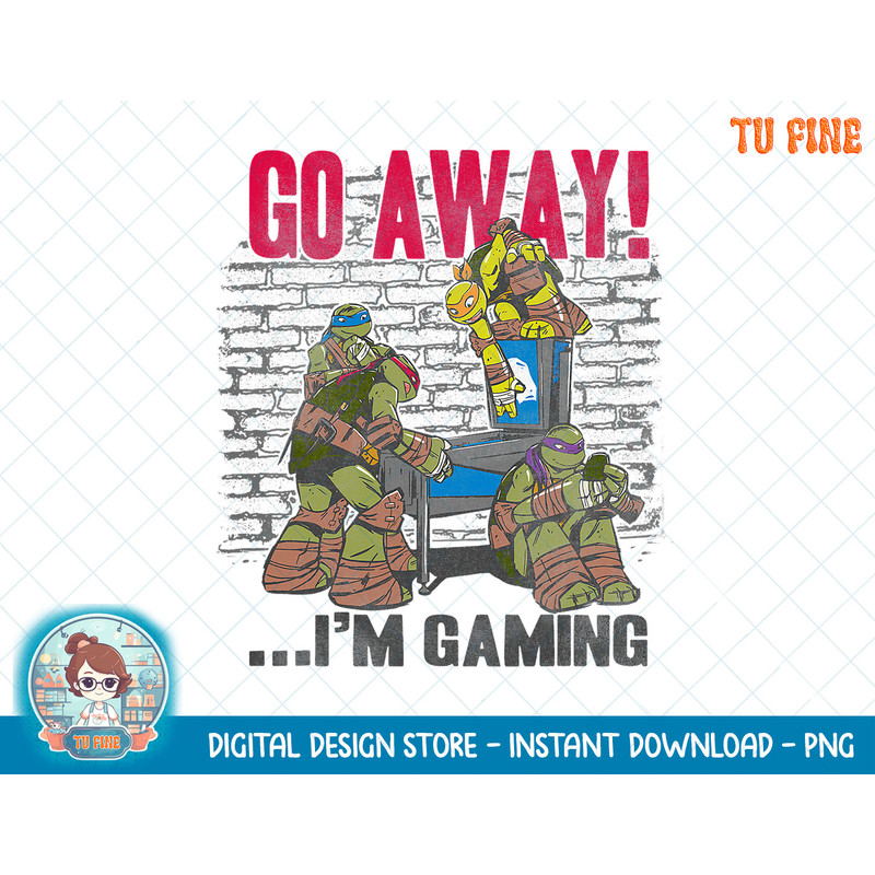 Teenage Mutant Ninja Turtles Go Away, I'm Gaming Group Tee copy.jpg