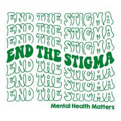 end the stigma svg mental health matters svg cutting files