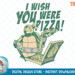 teenage mutant ninja turtles i wish you were pizza t-shirt.png