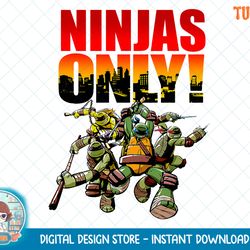 Teenage Mutant Ninja Turtles Only T-Shirt.png