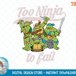 teenage mutant ninja turtles too ninja to fail tee-shirt.png