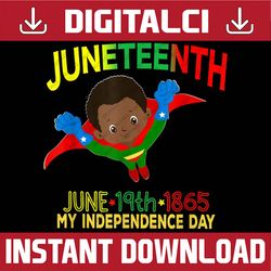 happy juneteenth is my independence day super hero black boy juneteenth, black history month, blm, freedom, black woman,