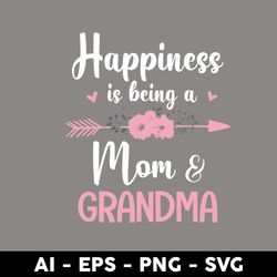 happiness is being a mom & grandma svg, grandma svg, mom svg, mother's day svg, png dxf eps digital file - digital file