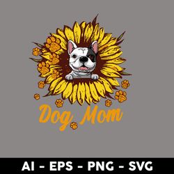 dog mom svg, sunflower dog mom svg, dog mom svg, sunflower svg, mother's day svg, png eps digital file - digital file