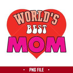 world's best mom png, best mom png, mother's day png digital file