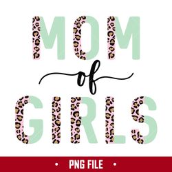 Mom Of Girl Png, Mom Leopard Png, Mom Png, Mother's Day Png Digital File