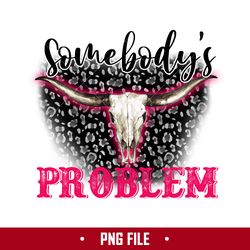 some body's problem png, wallen bull skull png, western skull png, wallen western png digital file